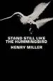Audiobook Stand Still Like the Hummingbird author Henry Miller