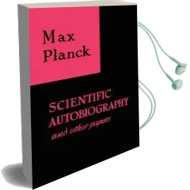 Scientific Autobiography and Other Papers Audiobook download free by Max Planck