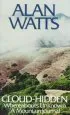 Audiobook Cloud-Hidden, Whereabouts Unknown: A Mountain Journal author Alan Watts