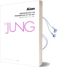 Collected Works of C.G. Jung, Volume 9 (Part 2): Aion: Researches Into the Phenomenology of the Self Audiobook download free by C. G. Jung