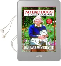 No bad Dogs: The Woodhouse way Audiobook download free by Barbara Woodhouse
