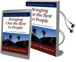 Bringing out the Best in People: How to Enjoy Helping Others Excel Audiobook download free by Alan Loy Mcginnis