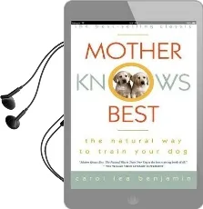 Mother Knows Best: The Natural way to Train Your dog Audiobook download free by Carol Lea Benjamin