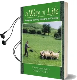 A way of Life: Sheepdog Training, Handling and Trialling Audiobook download free by Barbara C. Collins