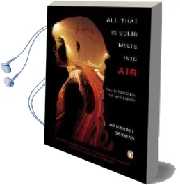 All That is Solid Melts Into air: The Experience of Modernity Audiobook download free by Distinguished Professor Marshall Berman