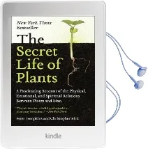 The Secret Life of Plants: A Fascinating Account of the Physical, Emotional, and Spiritual Relations Between Plants and man Audiobook download free by Peter Tompkins