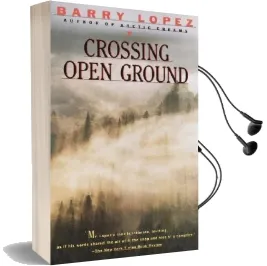 Crossing Open Ground Audiobook download free by Barry Lopez