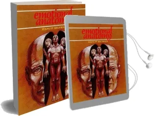Emotional Anatomy: The Structure of Experience Audiobook download free by Stanley Keleman