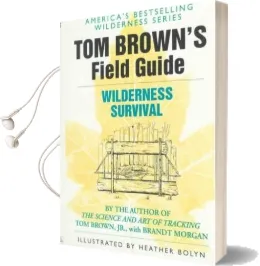 Tom Brown'S Field Guide to Wilderness Survival Audiobook download free by Tom Brown