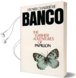 Banco: The Further Adventures of Papillon Audiobook download free by Henri Charriere