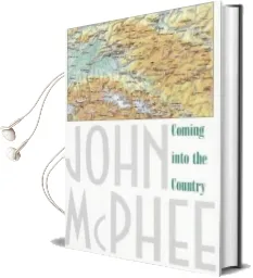 Coming Into the Country Audiobook download free by John A. Mcphee