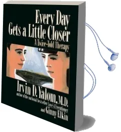 Every day Gets a Little Closer: A Twice-Told Therapy Audiobook download free by Irvin D. Yalom