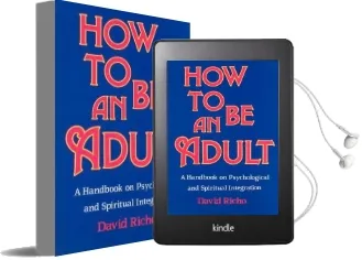 How to be an Adult: A Handbook on Psychological and Spiritual Integration Audiobook download free by David Richo