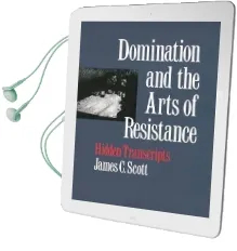 Domination and the Arts of Resistance: Hidden Transcripts Audiobook download free by James C. Scott