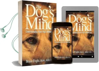 The Dog'S Mind: Understanding Your Dog'S Behaviour Audiobook download free by Bruce Fogle