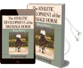 Athletic Development of the Dressage Horse: Manege Patterns for Classical Training Audiobook download free by Charles De Kunffy