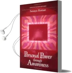 Personal Power Through Awareness: How to use the Unseen and Higher Energies of the Universe for Spiritual Growth and Personal Transformation Audiobook download free by Sanaya Roman