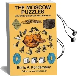 The Moscow Puzzles: 359 Mathematical Recreations Audiobook download free by Boris Kordemsky