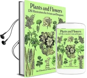 Plants and Flowers: 1761 Illustrations for Artists and Designers Audiobook download free by Bessette;Chapman