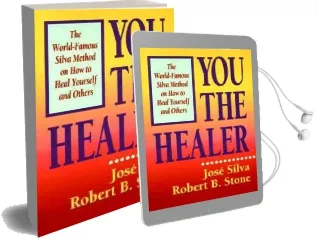 You the Healer: The World-Famous Silva Method on how to Heal Yourself and Others Audiobook download free by Jose Silva
