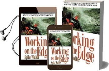 Working on the Edge: Surviving in the World'S Most Dangerous Profession, King Crab Fishing on Alaska'S High Seas Audiobook download free by Spike Walker