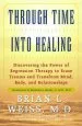 Audiobook Through Time Into Healing author Dr. Brian L. Weiss