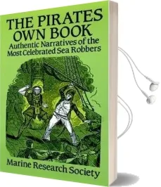 The Pirates own Book: Authentic Narratives of the Most Celebrated sea Robbers Audiobook download free by Marine Research Society