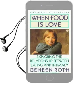 When Food is Love Audiobook download free by Geneen Roth