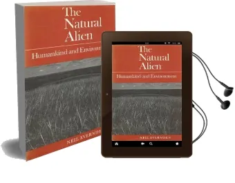 The Natural Alien: Humankind and Environment Audiobook download free by Neil Evernden