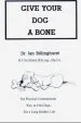 Audiobook Give Your dog a Bone: The Practical Commonsense way to Feed Dogs author Ian Billinghurst