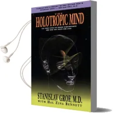 The Holotropic Mind Audiobook download free by Stanislav Grof
