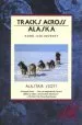Audiobook Tracks Across Alaska: A dog Sled Journey author Alastair Scott