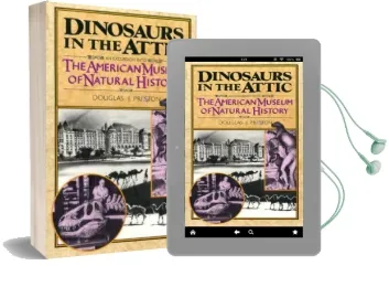Dinosaurs in the Attic: An Excursion Into the American Museum of Natural History Audiobook download free by Douglas J Preston