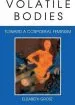 Audiobook Volatile Bodies: Toward a Corporeal Feminism author Elizabeth Grosz