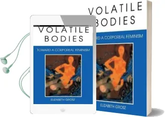 Volatile Bodies: Toward a Corporeal Feminism Audiobook download free by Elizabeth Grosz