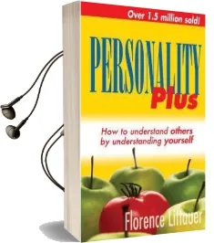 Personality Plus: How to Understand Others by Understanding Yourself Audiobook download free by Florence Littauer