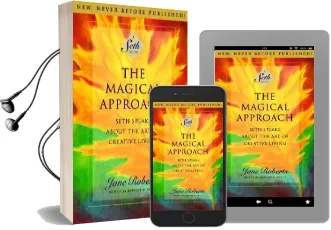 The Magical Approach: Seth Speaks About the art of Creative Living Audiobook download free by Jane Roberts