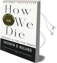 How we die: Reflections on Life'S Final Chapter Audiobook download free by Sherwin B. Nuland