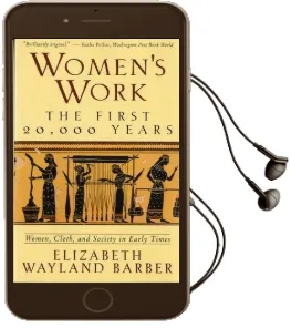 Women'S Work: The First 20,000 Years Women, Cloth, and Society in Early Times Audiobook download free by Elizabeth Wayland Barber