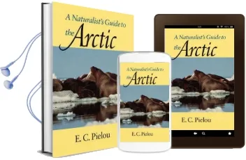 A Naturalist'S Guide to the Arctic Audiobook download free by E. C. Pielou