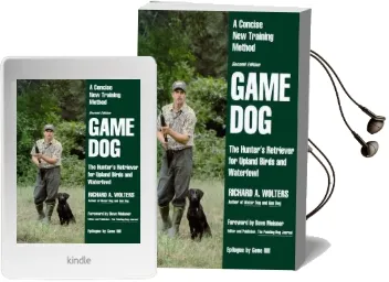 Game dog: The Hunter'S Retriever for Upland Birds and Waterfowl: A Concise new Trainin Method Audiobook download free by Richard A. Wolters