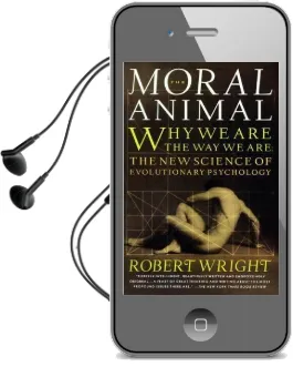 The Moral Animal: Evolutionary Psychology and Everyday Life Audiobook download free by Robert Wright