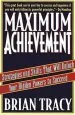 Audiobook Maximum Achievement: Strategies and Skills That Will Unlock Your Hidden Powers to Succeed author Brian Tracy