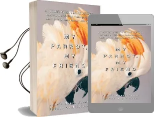 My Parrot my Friend: Owner'S Guide to Parrot Behaviour Audiobook download free by Bonnie Munro Doane