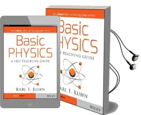 Basic Physics: A Self-Teaching Guide Audiobook download free by Karl F. Kuhn