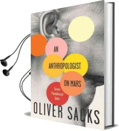 An Anthropologist on Mars: Seven Paradoxical Tales Audiobook download free by Oliver W Sacks