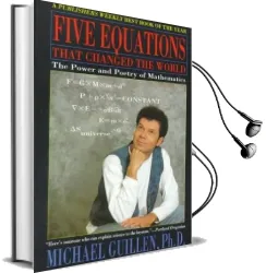 Five Equations That Changed the World: The Power and Poetry of Mathematics Audiobook download free by Michael Guillen