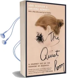 The Quiet Room: A Journey out of the Torment of Madness Audiobook download free by Lori Schiller
