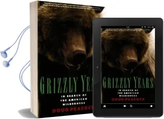 Grizzly Years: In Search of the American Wilderness Audiobook download free by Doug Peacock