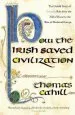 Audiobook How the Irish Saved Civilization: The Untold Story of Ireland'S Heroic Role From the Fall of Rome to the Rise of Medieval Europe author Thomas Cahill